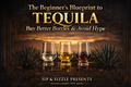The Beginner's Blueprint to Tequila: Buy Better Bottles & Avoid Hype